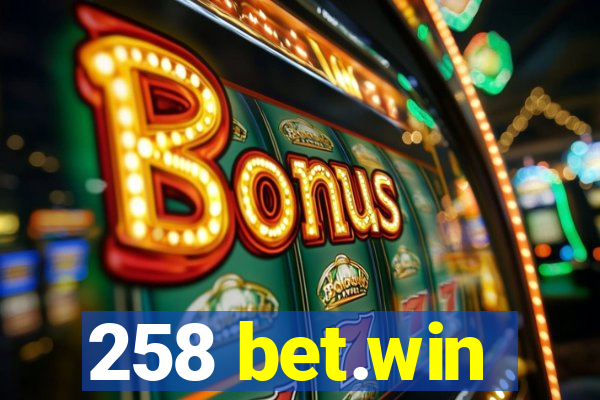 258 bet.win